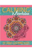 Calming Mandalas: An Adult Coloring Book(5 Adult Coloring Books)