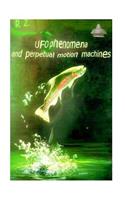 UFO phenomena and perpetual motion machines