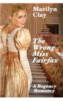 The Wrong Miss Fairfax: A Regency Romance(English)