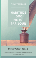 Habitude: Ecrire 1 500 Mots par Jour - La Maîtrise