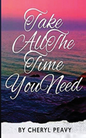 Take All The Time You Need