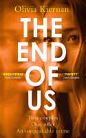 The End of Us : A twisty and unputdownable psychological thriller with a jaw-dropping ending