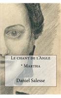 Le chant de l'Aigle: * Martha(1 Le Chant de l'Aigle)