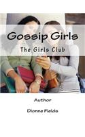 Gossip Girls, The Girls Club.