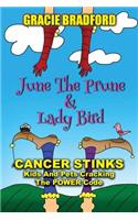 June the Prune and Lady Bird