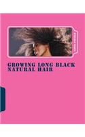 Growing Long Black Natural Hair