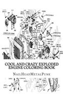 Cool And Crazy Exploded Engine Coloring Book: Internal Combustion Engines To Color