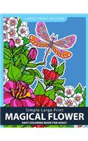 Simple Large Print Magical Flower: Easy Coloring Book for Adults