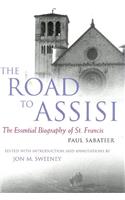 The Road to Assisi: The Essential Biography of St. Francis