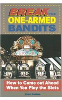 Break the One-Armed Bandits!
