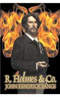 R. Holmes & Co. by John Kendrick Bangs, Fiction, Fantasy, Fairy Tales, Folk Tales, Legends & Mythology, Detective & Mystery: (English)