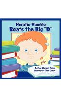 Horatio Humble Beats the Big D
