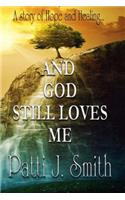 And God Still Loves Me