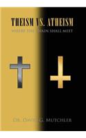 Theism vs. Atheism
