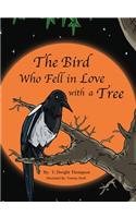 Bird Who Fell in Love with a Tree, by Thomas Thompson
