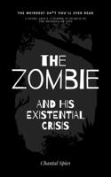 The Zombie and His Existential Crisis