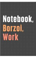 Notebook, Borzoi, Work: For Borzoi Dog Fans