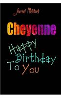 Cheyenne: Happy Birthday To you Sheet 9x6 Inches 120 Pages with bleed - A Great Happy birthday Gift