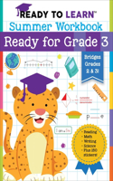 Ready to Learn: Summer Workbook: Ready for Grade 3: (Ready to Learn)
