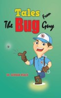 Tales from the Bug Guy