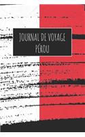 Journal de Voyage Pe&#769;rou: 6x9 Carnet de voyage I Journal de voyage avec instructions, Checklists et Bucketlists, cadeau parfait pour votre séjour à Pe&#769;rou et pour chaque