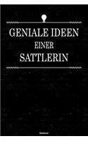 Geniale Ideen einer Sattlerin Notizbuch: Sattlerin Journal DIN A5 liniert 120 Seiten Geschenk