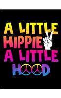 A Little Hippie A Little Hood