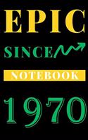 Epic Since 1970 Notebook Birthday Gift: Lined Notebook / Journal Gift, 120 Pages, 6x9, Soft Cover, Matte Finish