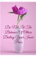 Do Not Let The Behavior of Others Destroy Your Inner Peace