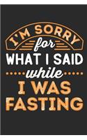 I'm Sorry For What I Said While I Was Fasting