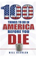 100 Things to Do in America Before You Die
