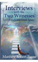 Interviews with the Two Witnesses: Enoch and Elijah Speak