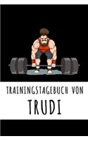 Trainingstagebuch von Trudi: Personalisierter Tagesplaner für dein Fitness- und Krafttraining im Fitnessstudio oder Zuhause