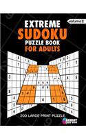 Extreme Sudoku Puzzle Book For Adults: 200 Large Print Puzzles with Answer (Volume 2)