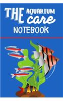 The Aquarium Care notebook: Customized Compact Aquarium Logging Book, Thoroughly Formatted, Great For Tracking & Scheduling Routine Maintenance, Including Water Chemistry, Fish