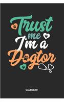 Trust Me I'm A Dogtor Calendar: Veterinarian Themed Weekly and Monthly Calendar Planner (6x9 inches) ideal as a Vet Tech Calendar Journal. Perfect as a Vet Assistant Calendar Book 