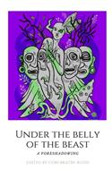 Under The Belly of the Beast