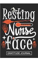 Resting Nurse Face - Gratitude Journal