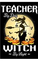 Teacher By Day Witch By Night