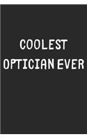 Coolest Optician Ever: Lined Journal, 120 Pages, 6 x 9, Cool Optician Gift Idea, Black Matte Finish (Coolest Optician Ever Journal)