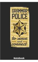 Grammar Police - To serve and correct Notebook: 6'x9' ( A5) 120 Seiten Notizbuch mit Linien- Lustige Geschenkidee für Lehrer. Geschenk für Referendare zum Abschluss des Referendariats. Linierter P