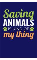 Saving Animals is Kind Of My Thing