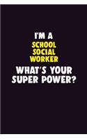 I'M A School Social Worker, What's Your Super Power?