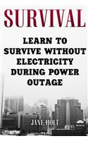 Survival: Learn To Survive Without Electricity During Power Outage