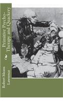 Primitive Psycho-Therapy and Quackery
