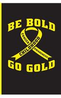 Be Bold Go Gold Childhood Cancer Awareness