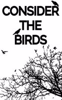 Consider The Birds