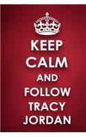 Keep Calm And Follow Tracy Jordan