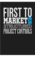 First To Market > Structured Project Controls