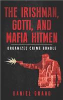 Irishman, Gotti, and Mafia Hitmen